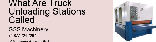 What Are Truck Unloading Stations Called